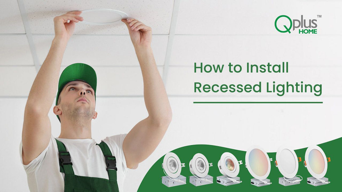 How to Install Recessed Pot Lighting | Qplus Home - LED Lights, Pot ...