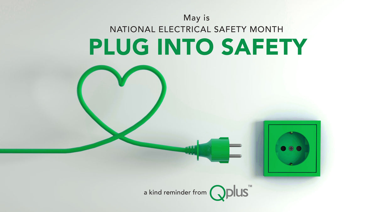ELECTRICAL SAFETY MONTH: Plug Into Safety | Qplus Home - LED Lights ...